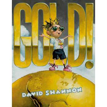 Gold! - by  David Shannon (Hardcover)
