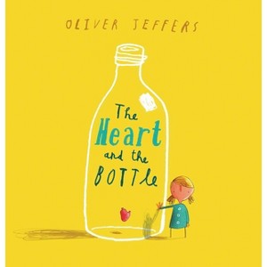 The Heart and the Bottle - by  Oliver Jeffers (Hardcover) - 1 of 1