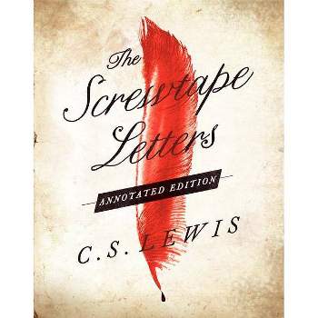 The Screwtape Letters - Annotated by  C S Lewis (Hardcover)