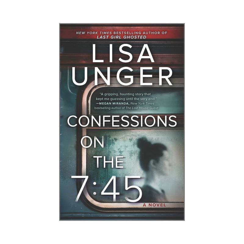 Confessions on the 7:45: A Novel - by  Lisa Unger (Paperback), 1 of 2