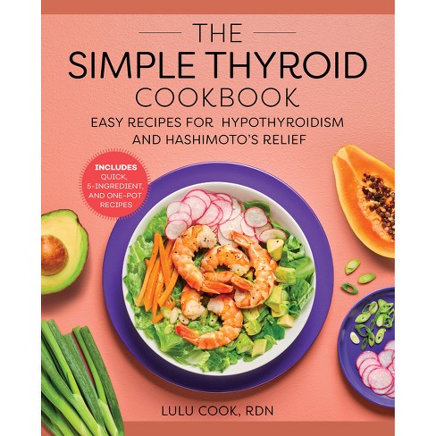 The Simple Thyroid Cookbook - By Lulu Cook (paperback) : Target