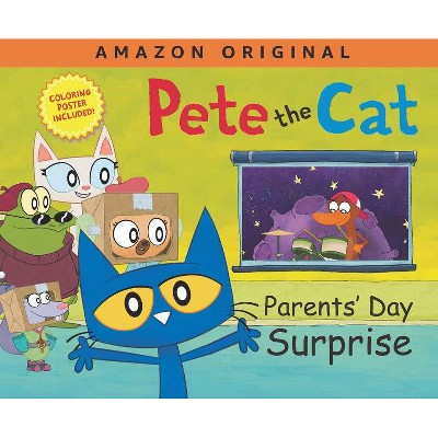 Pete the Cat Parents' Day Surprise - by James Dean & Kimberly Dean (Hardcover)