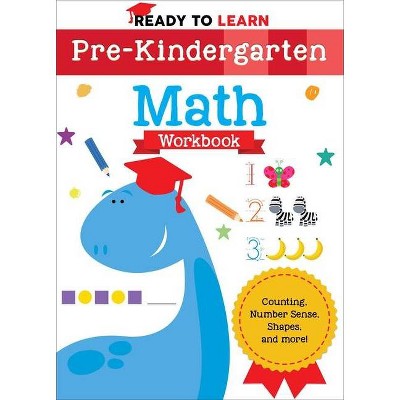 Ready to Learn: Pre-Kindergarten Math Workbook - by  Editors of Silver Dolphin Books (Paperback)