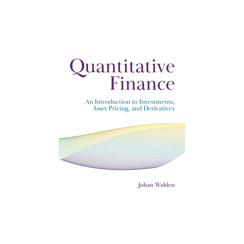 Quantitative Finance - by Johan Walden (Hardcover)