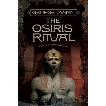 The Osiris Ritual - (Newbury & Hobbes) by  George Mann (Paperback)