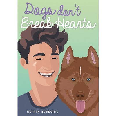 Dogs Don't Break Hearts - (Lorimer Real Love) by  'Nathan Burgoine (Paperback)