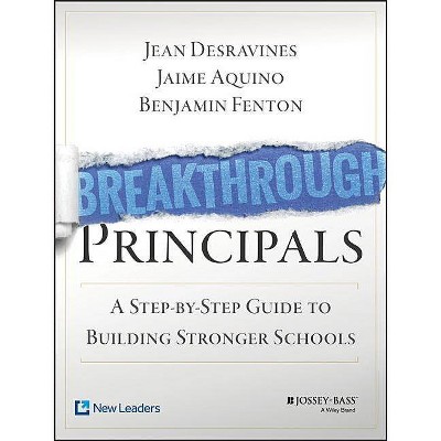  Breakthrough Principals - by  Jean Desravines & Jaime Aquino & Benjamin Fenton (Mixed Media Product) 