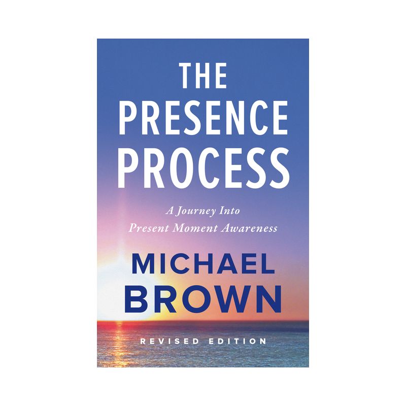 The Presence Process - by  Michael Brown (Paperback), 1 of 2