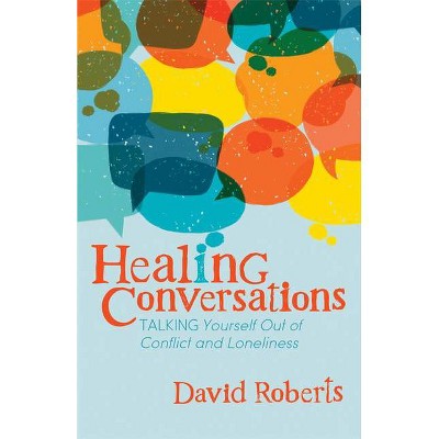 Healing Conversations - by  David Roberts (Paperback)