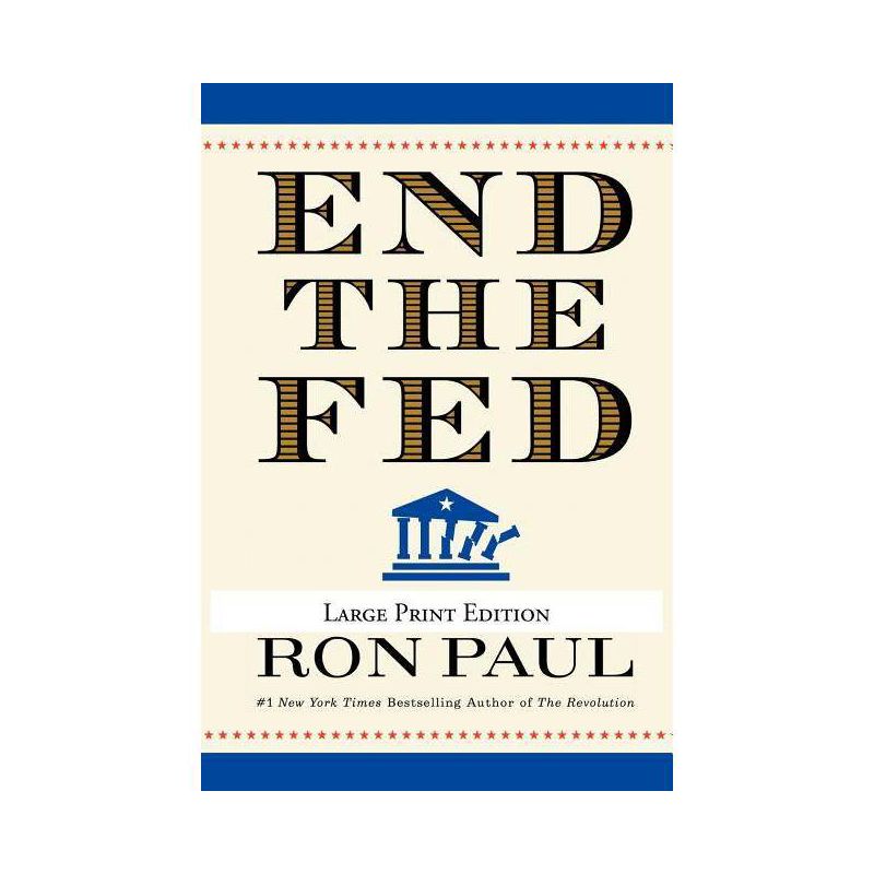 End the Fed - Large Print by  Ron Paul (Paperback), 1 of 2