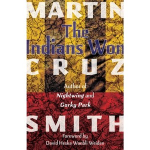 The Indians Won - (Native Edge) by  Martin Cruz Smith (Paperback) - 1 of 1