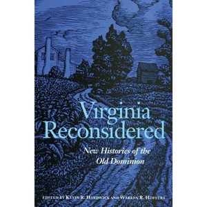 Virginia Reconsidered - by  Kevin R Hardwick & Warren R Hofstra (Paperback) - 1 of 1