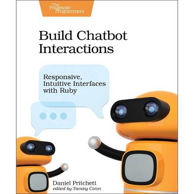 Build Chatbot Interactions - by  Daniel Pritchett (Paperback)