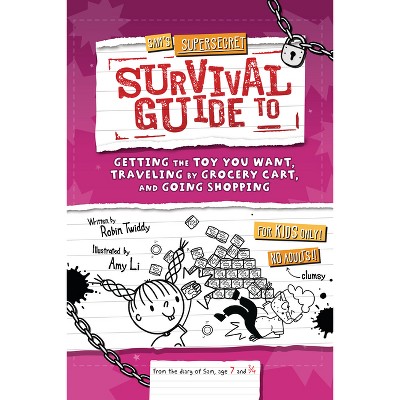 Sam's Supersecret Survival Guide to Getting the Toy You Want, Traveling by Grocery Cart, and Going Shopping - (Supersecret Survival Guides)