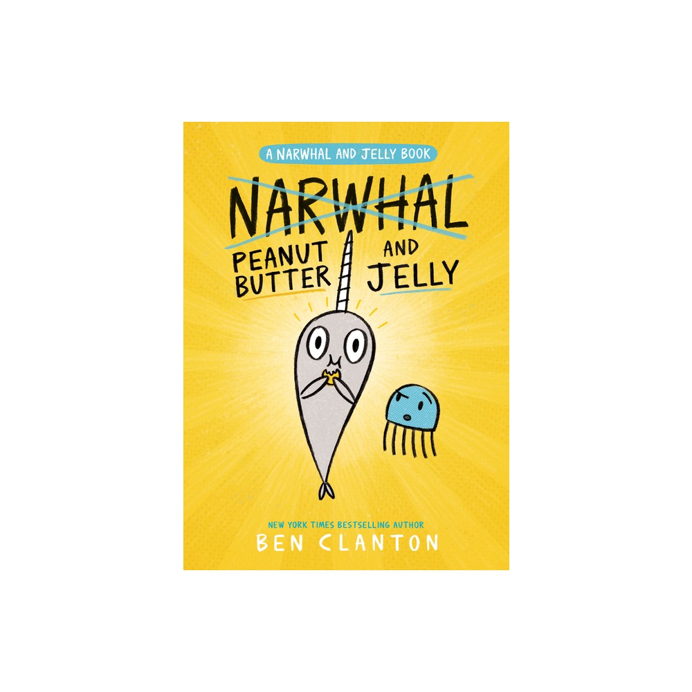 Peanut Butter and Jelly (a Narwhal and Jelly Book #3) - by Ben Clanton (Paperback)