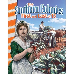 The Southern Colonies - (Social Studies: Informational Text) by  Kelly Rodgers (Paperback) - 1 of 1