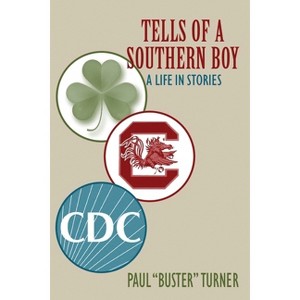 Tells of a Southern Boy - by  Paul Buster Turner (Paperback) - 1 of 1