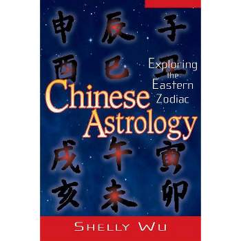 Chinese Astrology - by  Shelly Wu (Paperback)