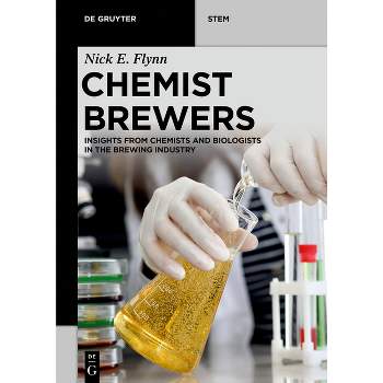 Chemist Brewers - (De Gruyter Stem) by  Nick Edward Flynn (Paperback)