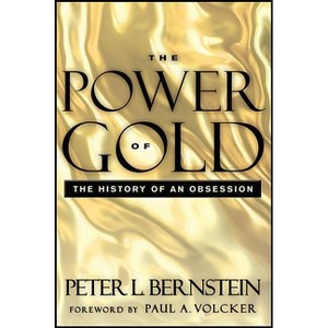 The Power of Gold - 2nd Edition by  Peter L Bernstein (Paperback) - 1 of 1