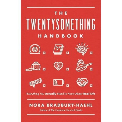 The Twentysomething Handbook - by  Nora Bradbury-Haehl (Paperback)