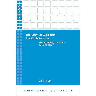 The Spirit of God and the Christian Life - (Emerging Scholars) by  Jinhyok Kim (Paperback)