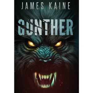 Gunther - by  James Kaine (Hardcover) - 1 of 1