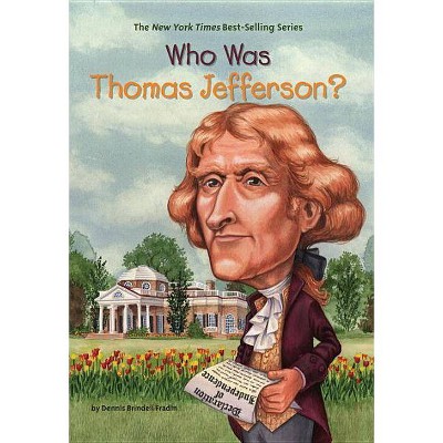 Who Was Thomas Jefferson? - (Who Was?) by  Dennis Brindell Fradin & Who Hq (Paperback)