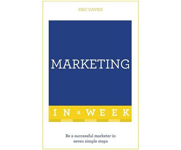 Successful Marketing in a Week: Teach Yourself - by  Eric Davies (Paperback)