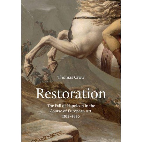 Restoration - By Thomas Crow (hardcover) : Target