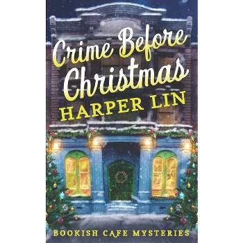 Crime Before Christmas - (A Bookish Cafe Mystery) by  Harper Lin (Paperback)