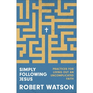 Simply Following Jesus - by Robert Watson - 1 of 1