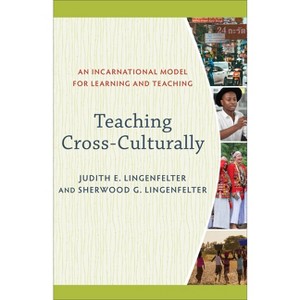 Teaching Cross-Culturally - by  Judith E Lingenfelter & Sherwood G Lingenfelter (Paperback) - 1 of 1