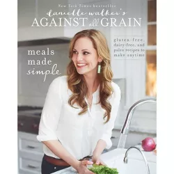 Danielle Walker's Against All Grain: Meals Made Simple - (Paperback)