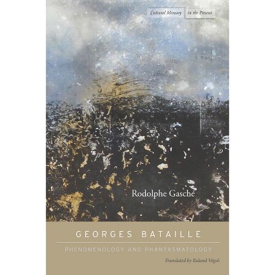Georges Bataille - (Cultural Memory in the Present) by  Rodolphe Gasché (Hardcover)