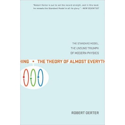 The Theory of Almost Everything - by  Robert Oerter (Paperback)