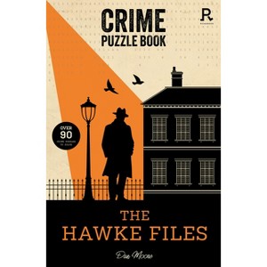 The Hawke Files - (Crime Puzzle Books) by  Richardson Puzzles and Games (Paperback) - 1 of 1