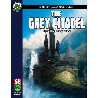 The Grey Citadel 5E - by  Nathan D Paul (Paperback)