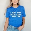 Simply Sage Market Women's I Just Hope Both Teams Have Fun Short Sleeve Graphic Tee - 2 of 4