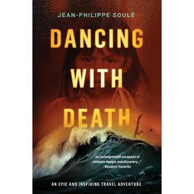 Dancing with Death - by  Jean-Philippe Soulé (Paperback)