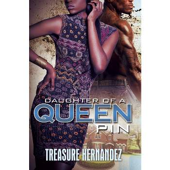 Daughter of a Queen Pin - by  Treasure Hernandez (Paperback)
