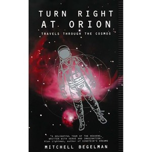 Turn Right at Orion - (Helix Books) by  Mitchell Begelman (Paperback) - 1 of 1