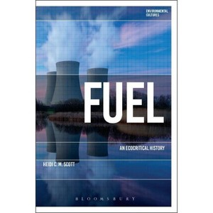 Fuel - (Environmental Cultures) by Heidi C M Scott - 1 of 1