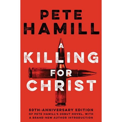 A Killing for Christ - by  Pete Hamill (Hardcover)