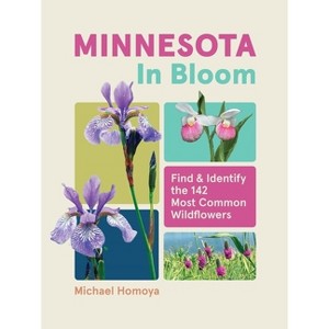 Minnesota in Bloom - (In Bloom) by  Michael Homoya (Paperback) - 1 of 1