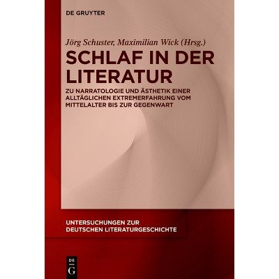 Schlaf in Der Literatur - (Untersuchungen Zur Deutschen Literaturgeschichte) by  Jörg Schuster & Maximilian Wick (Hardcover)