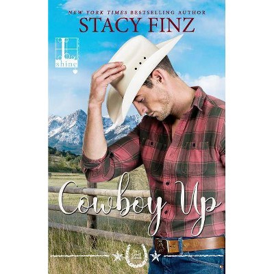 Cowboy Up - by  Stacy Finz (Paperback)