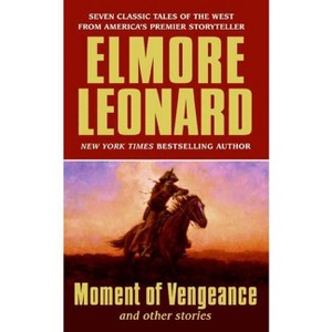 Moment of Vengeance and Other Stories - by  Elmore Leonard (Paperback) - 1 of 1