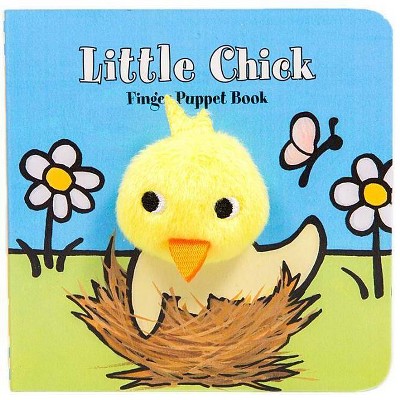 Little Chick: Finger Puppet Book - (Little Finger Puppet Board Books) by  Chronicle Books & Imagebooks (Board Book)