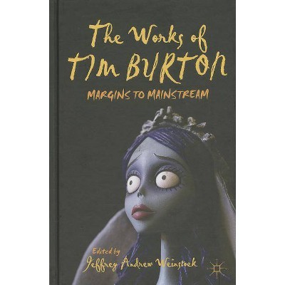 The Works of Tim Burton - by  J Weinstock (Hardcover)